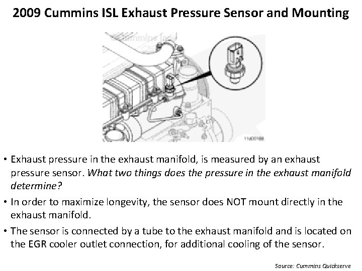 2009 Cummins ISL Exhaust Pressure Sensor and Mounting • Exhaust pressure in the exhaust