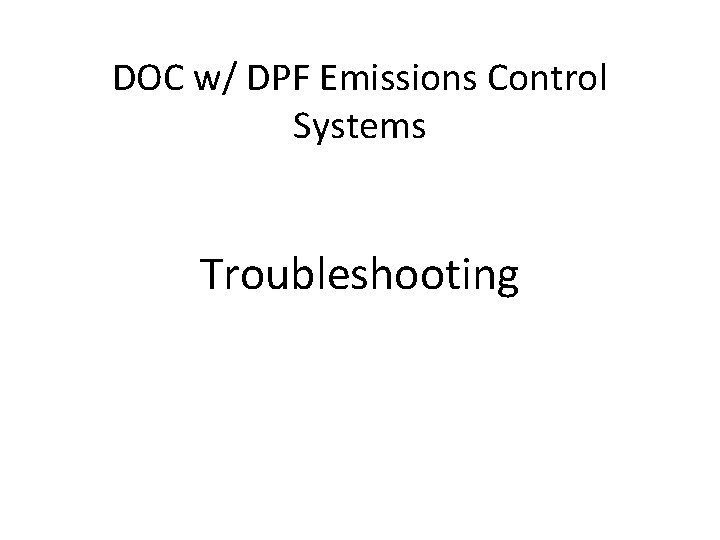 DOC w/ DPF Emissions Control Systems Troubleshooting 