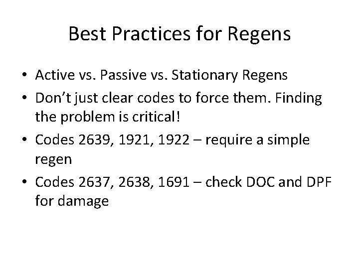 Best Practices for Regens • Active vs. Passive vs. Stationary Regens • Don’t just