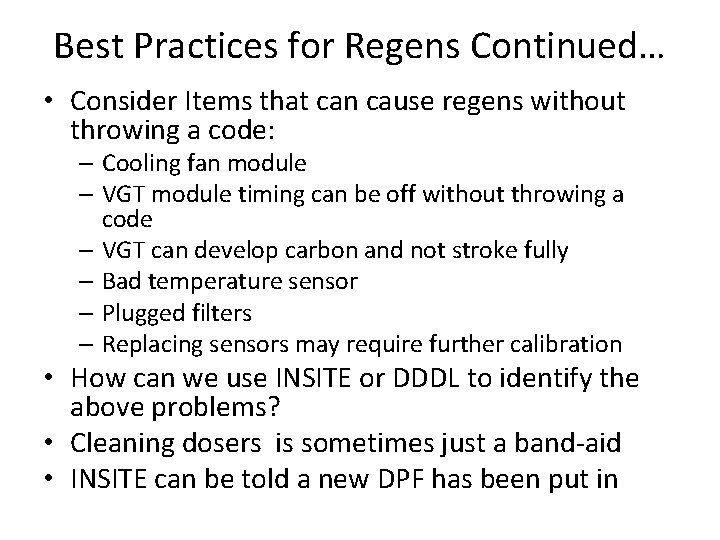 Best Practices for Regens Continued… • Consider Items that can cause regens without throwing