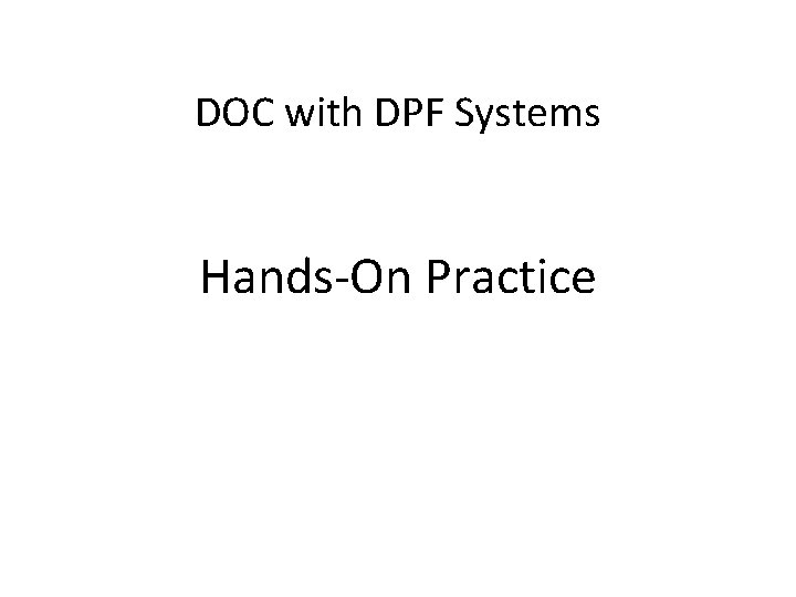 DOC with DPF Systems Hands-On Practice 
