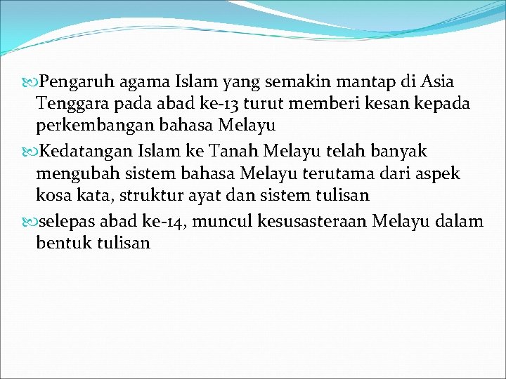  Pengaruh agama Islam yang semakin mantap di Asia Tenggara pada abad ke-13 turut