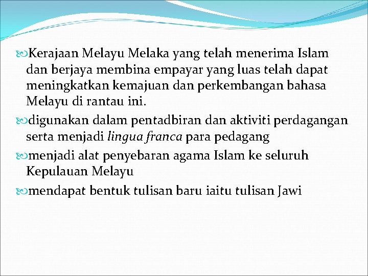  Kerajaan Melayu Melaka yang telah menerima Islam dan berjaya membina empayar yang luas