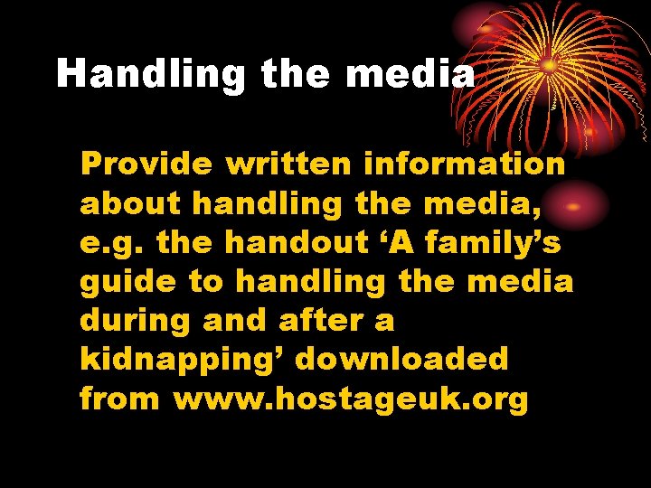 Handling the media Provide written information about handling the media, e. g. the handout