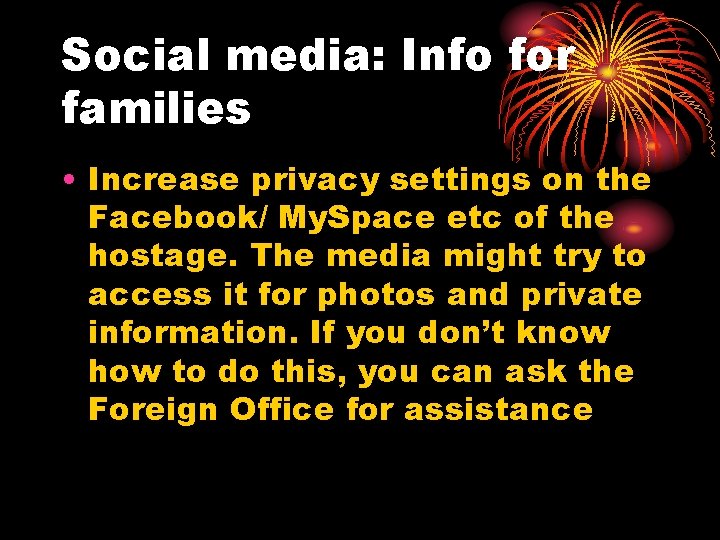 Social media: Info for families • Increase privacy settings on the Facebook/ My. Space