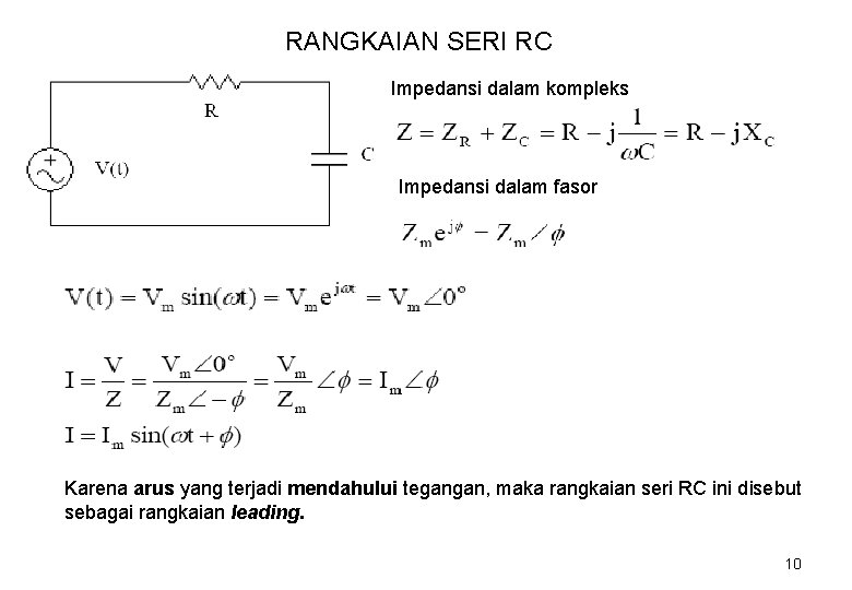 RANGKAIAN SERI RC Impedansi dalam kompleks Impedansi dalam fasor Karena arus yang terjadi mendahului