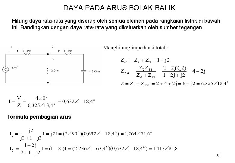 DAYA PADA ARUS BOLAK BALIK Hitung daya rata-rata yang diserap oleh semua elemen pada