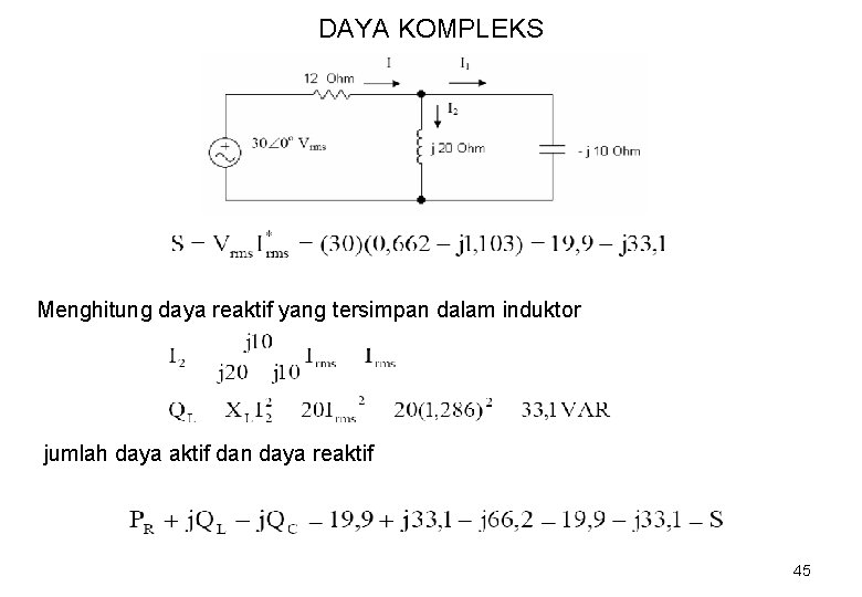 DAYA KOMPLEKS Menghitung daya reaktif yang tersimpan dalam induktor jumlah daya aktif dan daya