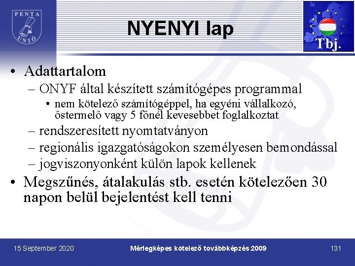 NYENYI lap Tbj. • Adattartalom – ONYF által készített számítógépes programmal • nem kötelező