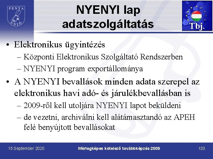 NYENYI lap adatszolgáltatás Tbj. • Elektronikus ügyintézés – Központi Elektronikus Szolgáltató Rendszerben – NYENYI