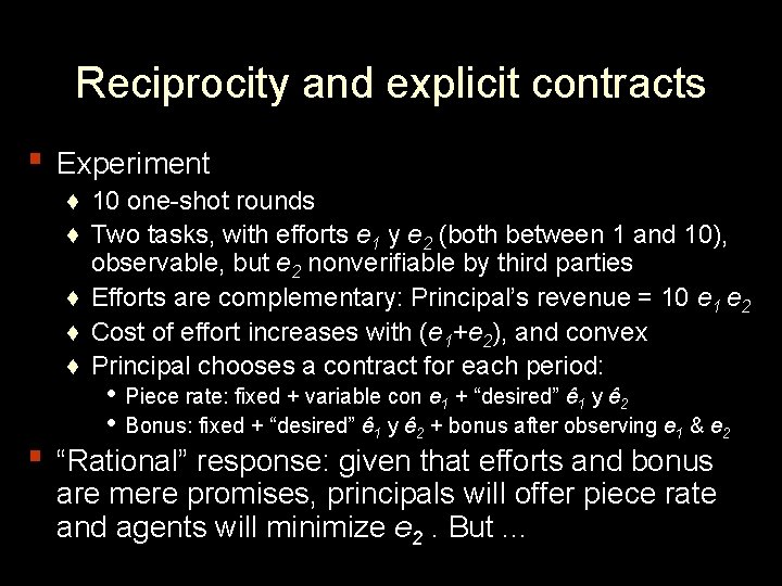 Reciprocity and explicit contracts ▪ Experiment ♦ 10 one-shot rounds ♦ Two tasks, with