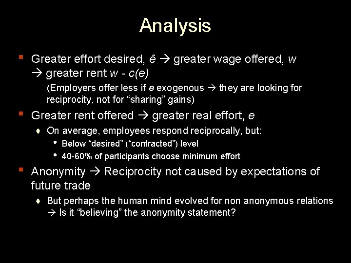 Analysis ▪ ▪ Greater effort desired, ê greater wage offered, w greater rent w