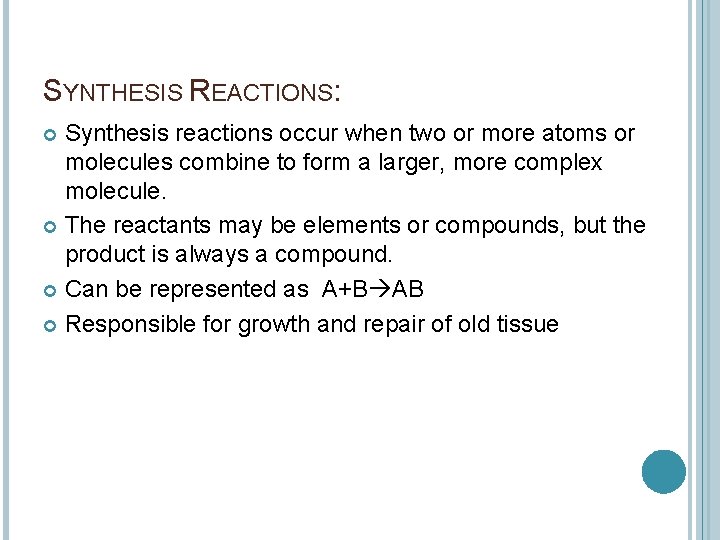 SYNTHESIS REACTIONS: Synthesis reactions occur when two or more atoms or molecules combine to SYNTHESIS REACTIONS: Synthesis reactions occur when two or more atoms or molecules combine to