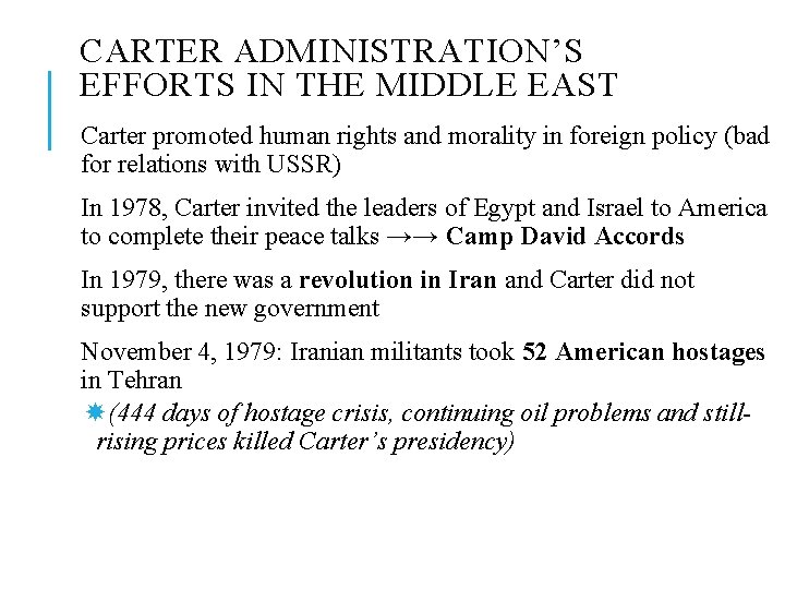 CARTER ADMINISTRATION’S EFFORTS IN THE MIDDLE EAST Carter promoted human rights and morality in