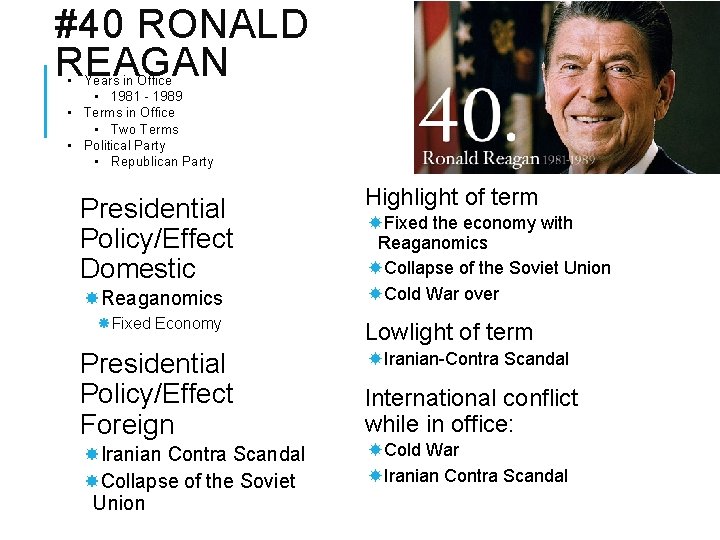 #40 RONALD REAGAN • Years in Office • 1981 - 1989 • Terms in