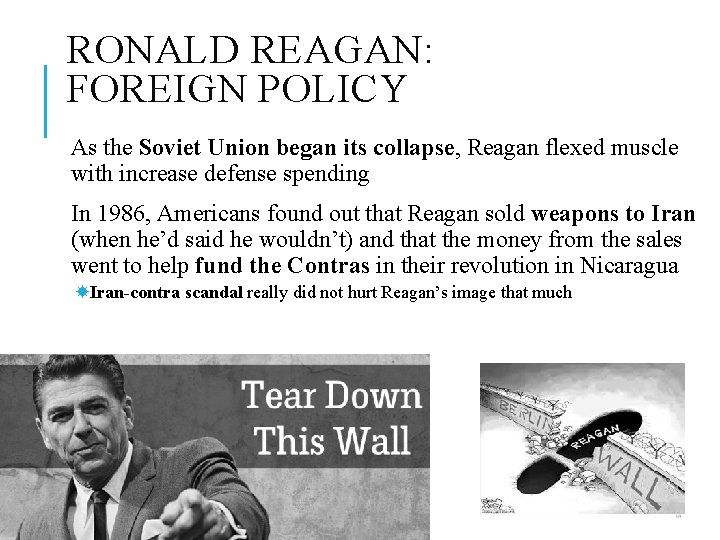 RONALD REAGAN: FOREIGN POLICY As the Soviet Union began its collapse, Reagan flexed muscle