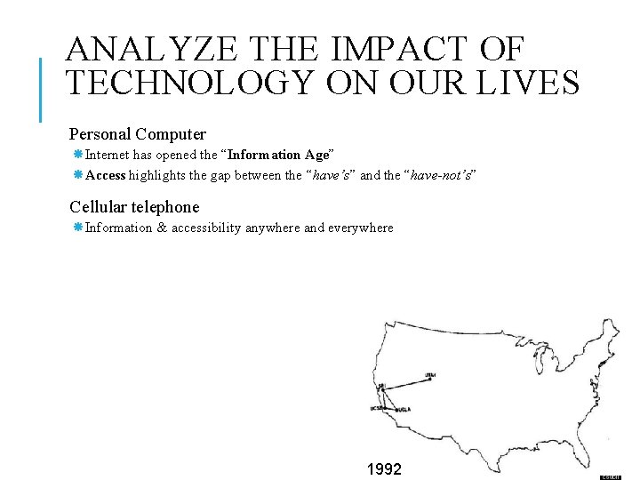 ANALYZE THE IMPACT OF TECHNOLOGY ON OUR LIVES Personal Computer Internet has opened the