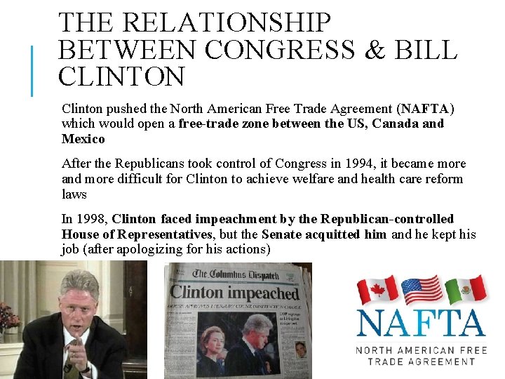 THE RELATIONSHIP BETWEEN CONGRESS & BILL CLINTON Clinton pushed the North American Free Trade