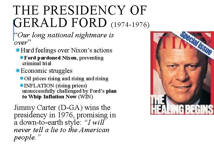 THE PRESIDENCY OF GERALD FORD (1974 -1976) “Our long national nightmare is over” Hard