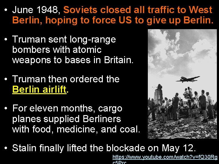  • June 1948, Soviets closed all traffic to West Berlin, hoping to force