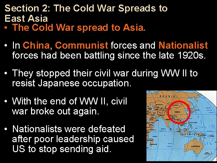 Section 2: The Cold War Spreads to East Asia • The Cold War spread