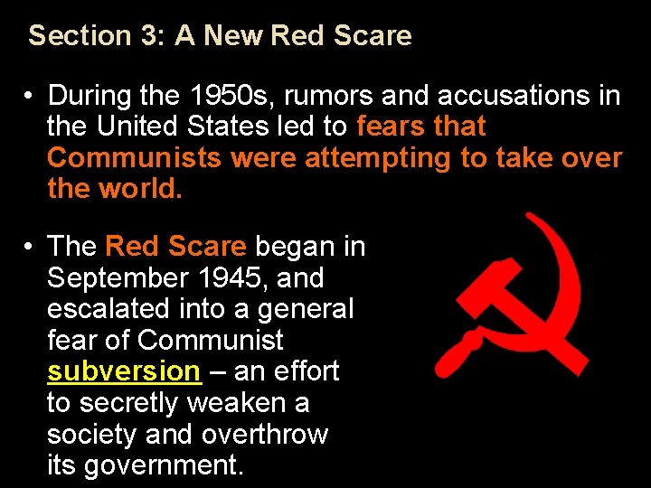 Section 3: A New Red Scare • During the 1950 s, rumors and accusations