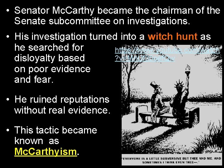  • Senator Mc. Carthy became the chairman of the Senate subcommittee on investigations.