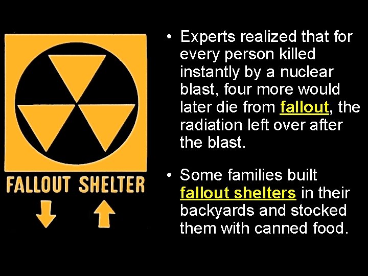  • Experts realized that for every person killed instantly by a nuclear blast,