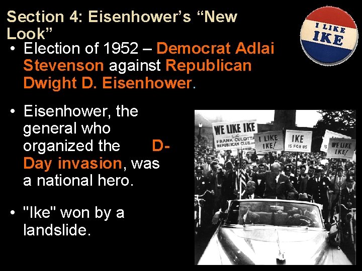 Section 4: Eisenhower’s “New Look” • Election of 1952 – Democrat Adlai Stevenson against