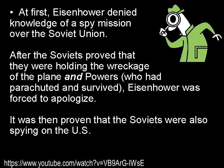  • At first, Eisenhower denied knowledge of a spy mission over the Soviet