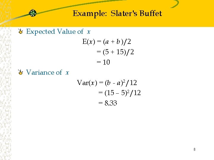 Example: Slater's Buffet Expected Value of x E(x) = (a + b)/2 = (5