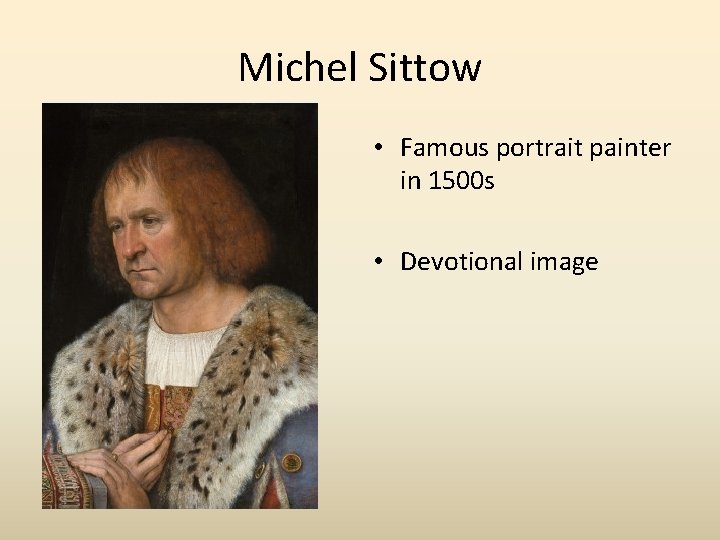 Michel Sittow • Famous portrait painter in 1500 s • Devotional image 