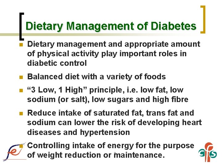 Dietary Management of Diabetes n Dietary management and appropriate amount of physical activity play