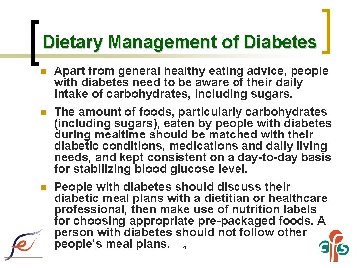 Dietary Management of Diabetes n n n Apart from general healthy eating advice, people