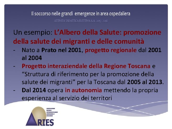 Un esempio: L’Albero della Salute: promozione della salute dei migranti e delle comunità -