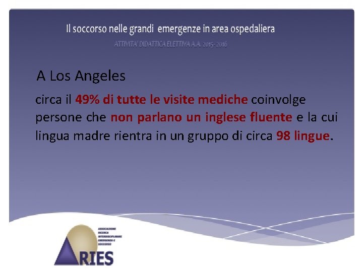 A Los Angeles circa il 49% di tutte le visite mediche coinvolge persone che