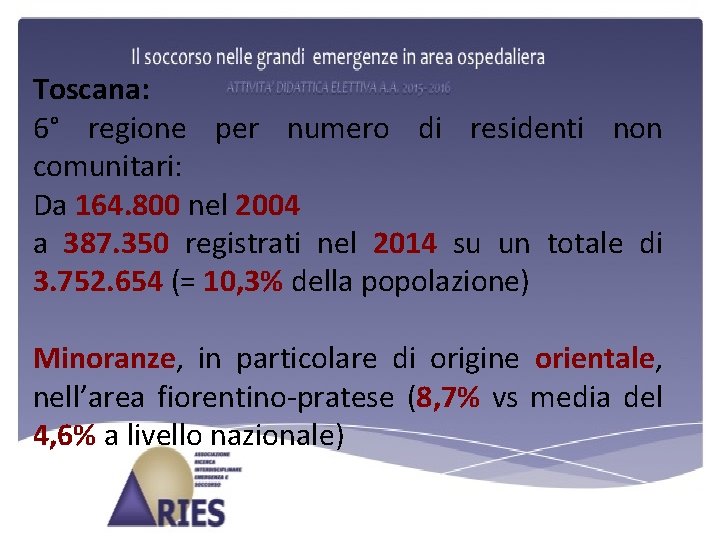 Toscana: 6° regione per numero di residenti non comunitari: Da 164. 800 nel 2004