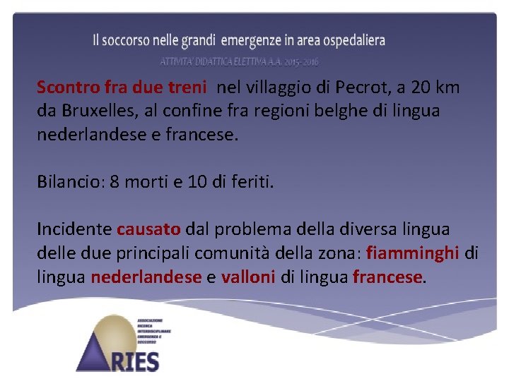 Scontro fra due treni nel villaggio di Pecrot, a 20 km da Bruxelles, al