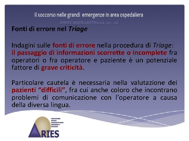 Fonti di errore nel Triage Indagini sulle fonti di errore nella procedura di Triage: