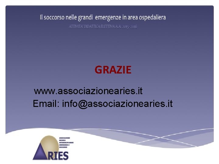 GRAZIE www. associazionearies. it Email: info@associazionearies. it 