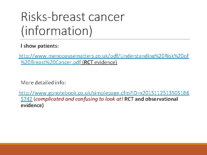 Risks-breast cancer (information) I show patients: http: //www. menopausematters. co. uk/pdf/Understanding%20 Risk%20 of %20