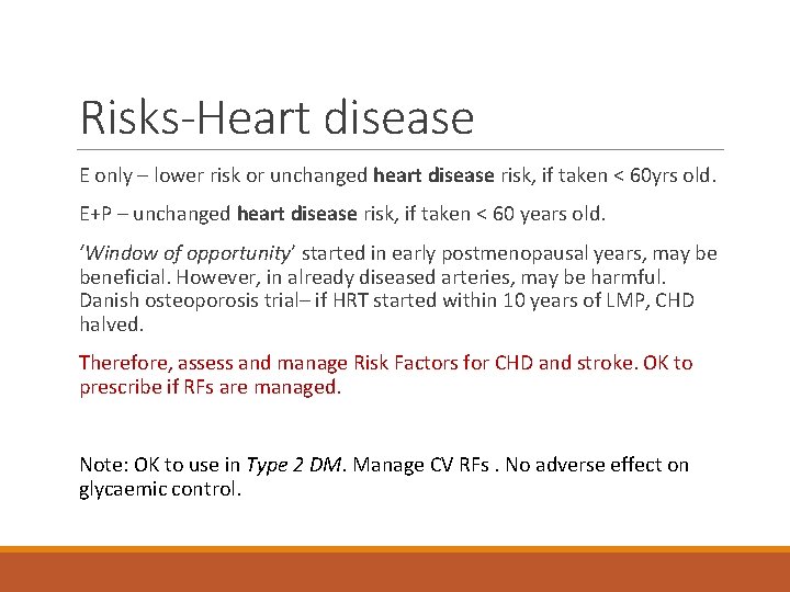 Risks-Heart disease E only – lower risk or unchanged heart disease risk, if taken