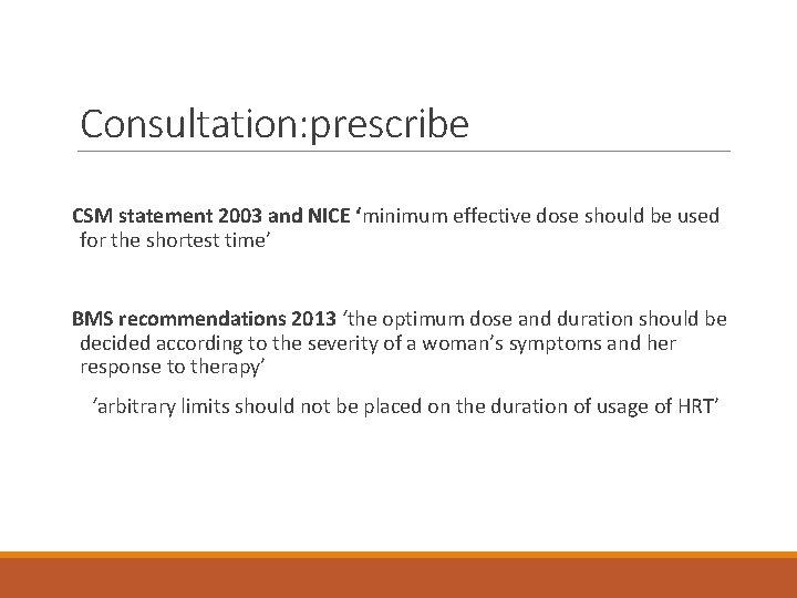 Consultation: prescribe CSM statement 2003 and NICE ‘minimum effective dose should be used for