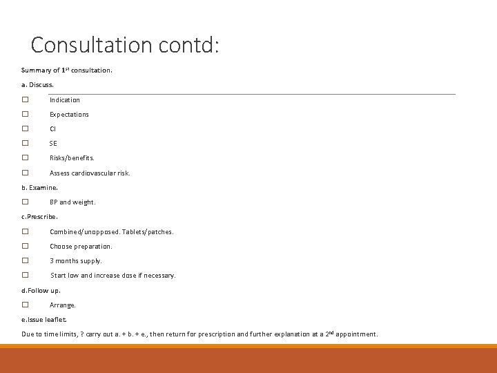 Consultation contd: Summary of 1 st consultation. a. Discuss. � Indication � Expectations �