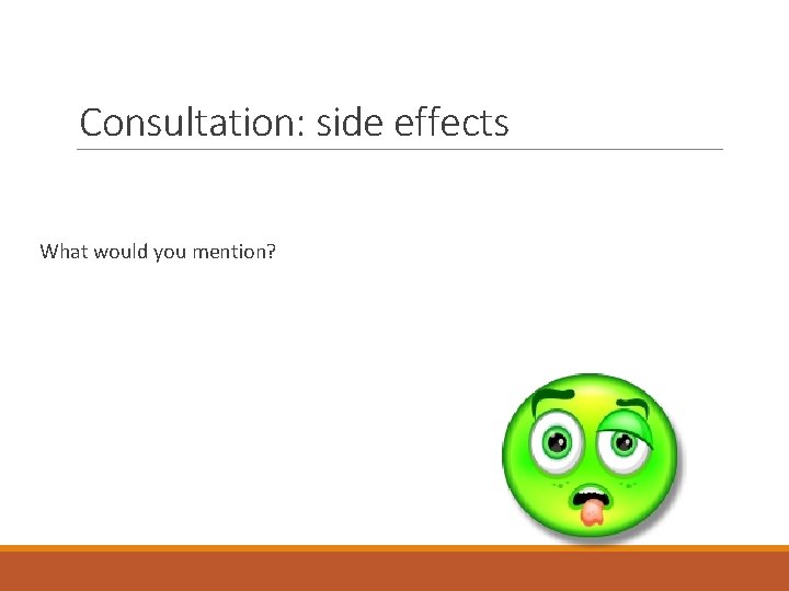 Consultation: side effects What would you mention? 