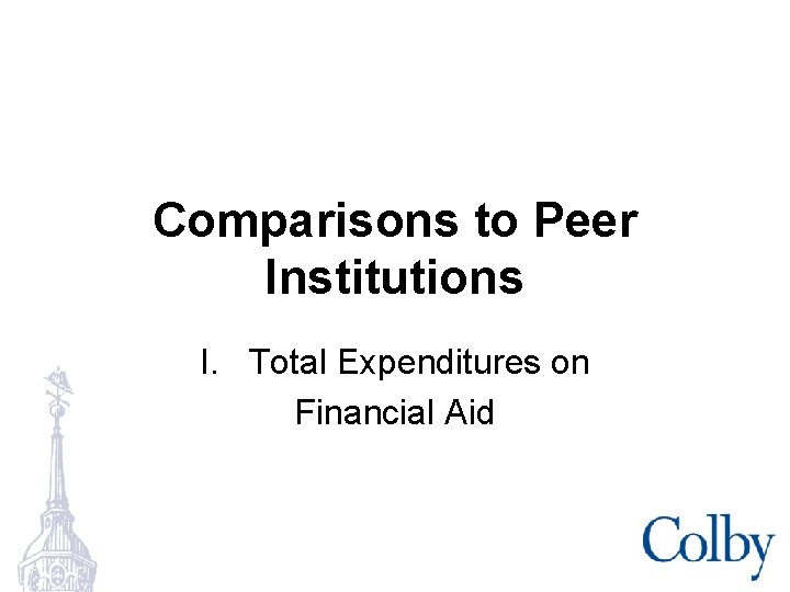 Comparisons to Peer Institutions I. Total Expenditures on Financial Aid 