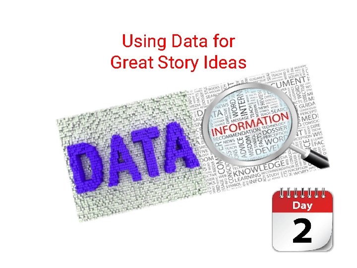 Using Data for Great Story Ideas 