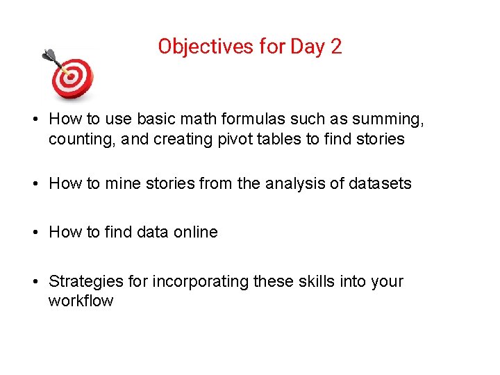 Objectives for Day 2 • How to use basic math formulas such as summing,