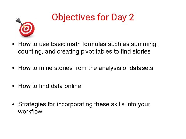 Objectives for Day 2 • How to use basic math formulas such as summing,