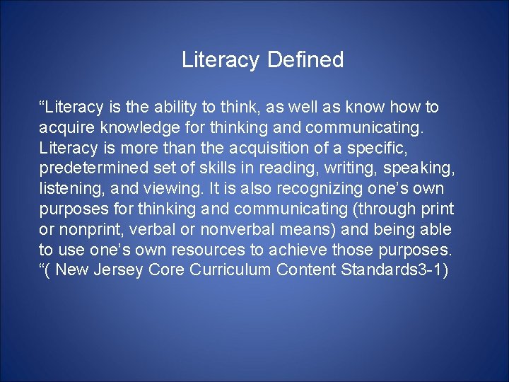 Literacy Defined “Literacy is the ability to think, as well as know how to